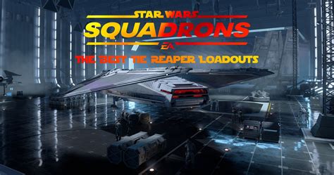 Star Wars Squadrons The Best Tie Reaper Loadouts