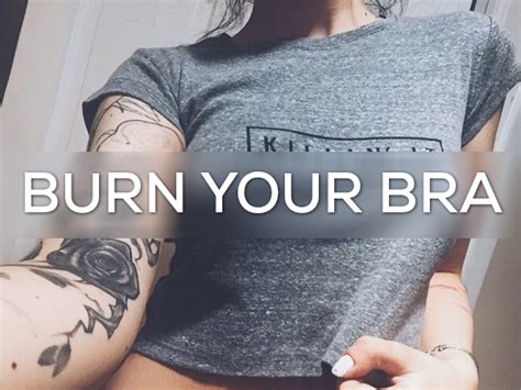 Join The Revolution And Burn Your Bra 53 Photos 3fb