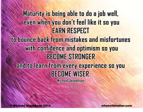 The quality of behaving in a sensible wa. Three Perspectives on Maturity - What Will Matter