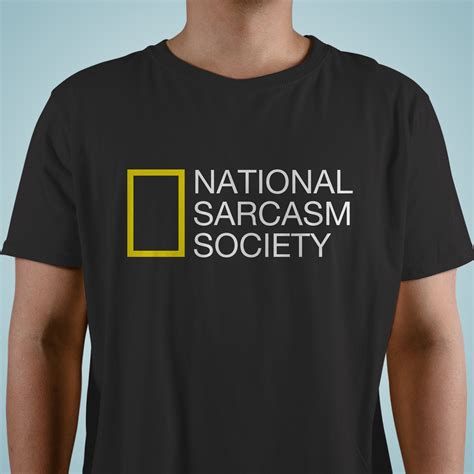 National Sarcasm Society Shirt Sarcasm T Shirt Mens Womens Unisex Unisex T Shirt Hoodie Long Sleeve
