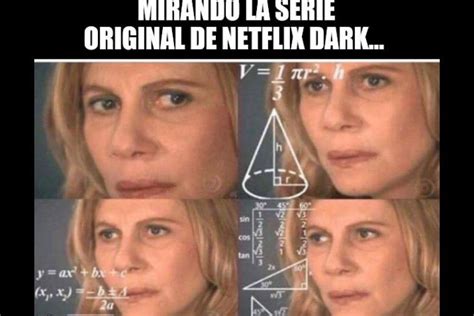 Tumblr is a place to express yourself, discover yourself, and bond over the stuff you love. 10 memes de DARK para los que NO ENTENDIMOS nada de la ...
