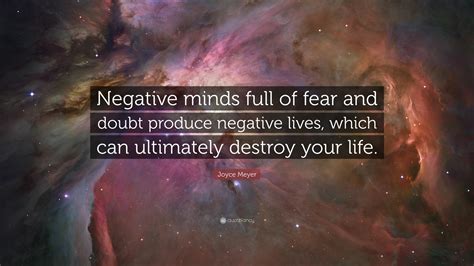 Joyce Meyer Quote Negative Minds Full Of Fear And Doubt Produce