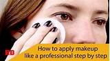 Pictures of How To Apply Makeup Step By Step Like A Professional
