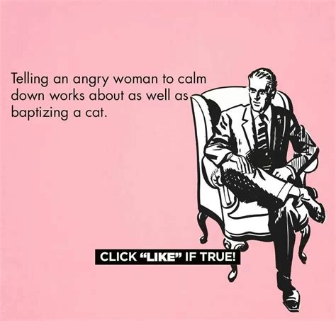 Do Not Tell Me To Calm Down Angry Women Inspirational Quotes E Cards