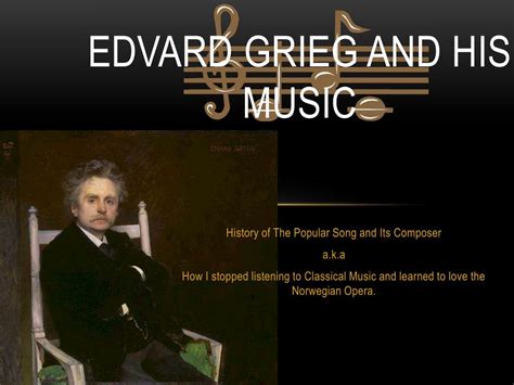 Ppt Edvard Grieg And His Music Powerpoint Presentation Free Download