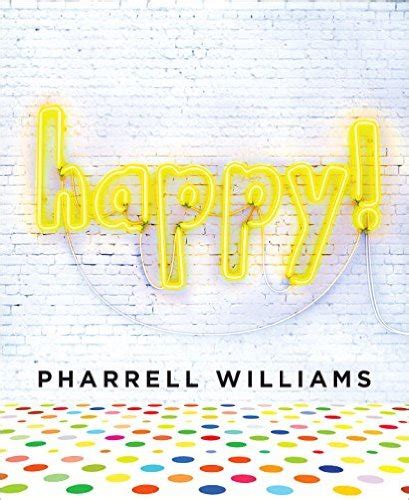 Williams pharrell l lyrics powered by www.musixmatch.com. Happy Pharrell Williams Lyrics in His New Book: Giftable ...