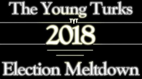 The Young Turks Election Meltdown 2018 Here We Go Again Youtube