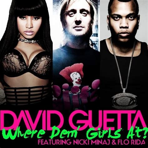 David Guetta Feat Flo Rida And Nicki Minaj Where Them Girls At Music