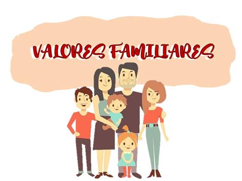 Valores En La Familia Principales Valores Familiares