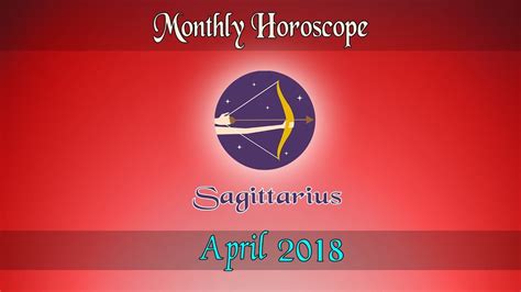 Sagittarius Horoscope April Monthly Horoscopes 2018 Youtube