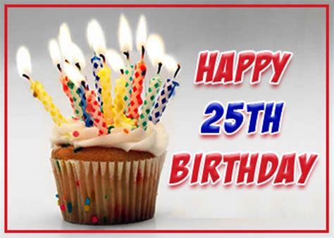 Jul 31, 2019 · here are some noteworthy quotes that put matters in the right perspective, ready to share in birthday cards and on cakes, during celebratory toasts, and more. 32 Best Pictures For 25th Birthday