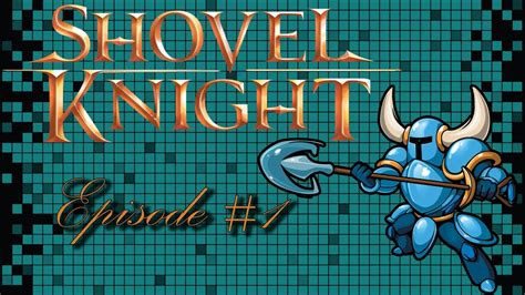 Lets Play Shovel Knight Part 1 A Gay Love Story Youtube