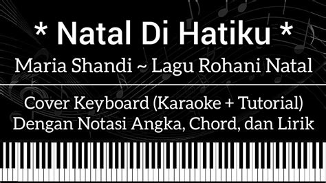 Natal Di Hatiku Lagu Rohani Not Angka Chord Lirik Cover Keyboard