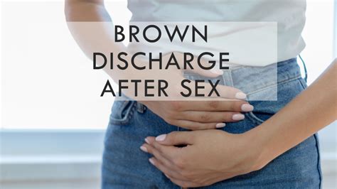 Brown Discharge After Sex Causes And Concerns By Pregnancy Boss Medium