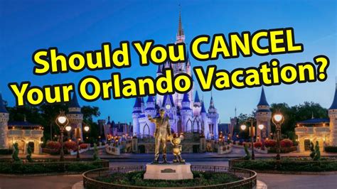 Should You Cancel Your Orlando Vacation Youtube