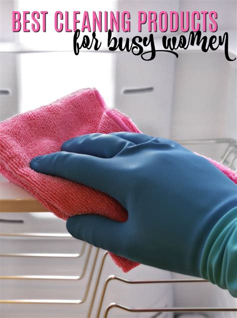 Best Cleaning Products For Busy Women That Really Work Best Cleaning Products Spring Cleaning