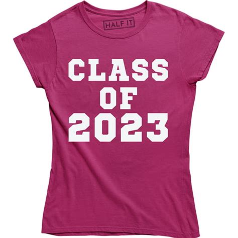 Half It Class Of 2023 School Student Graduation Future Year Women Tee