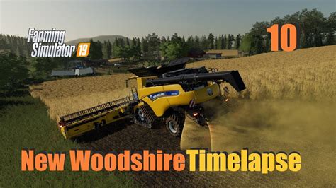 Farming Simulator 19 Timelapse New Woodshire Ep10 Making A Huge