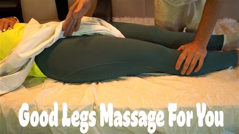 Good Legs Massage For You Softly Spoken Asmr Youtube