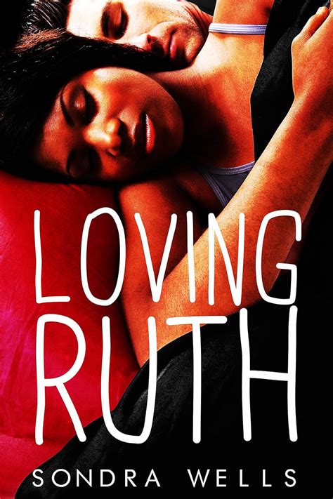loving ruth a bwwm interracial romance kindle edition by wells sondra literature and fiction