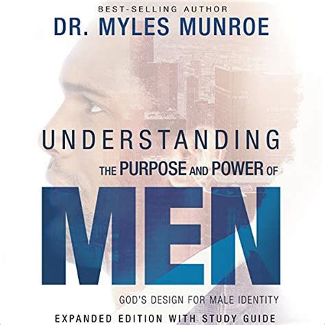 Understanding The Purpose And Power Of Men By Myles Munroe Audiobook