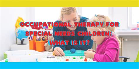 Occupational Therapy For Special Needs Children What Is It
