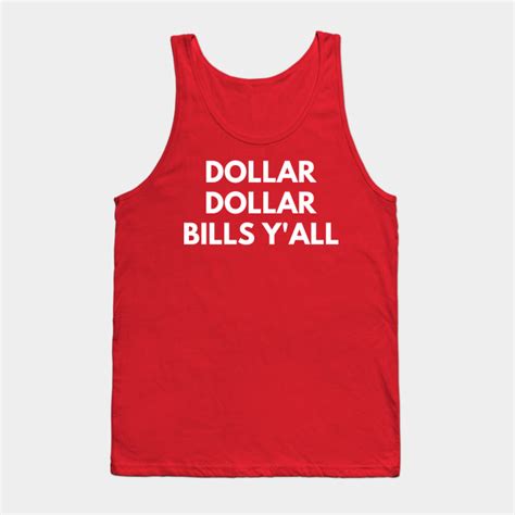 Dollar Dollar Bills Yall Hip Hop Song Dollar Tank Top Teepublic