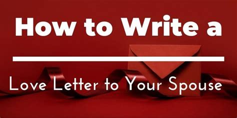 How To Write A Love Letter To Your Husband Or Wife In 10 Simple Steps