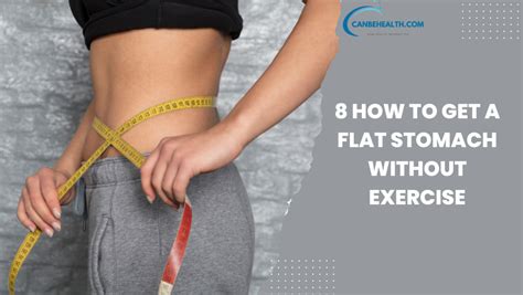 How To Get A Flat Stomach Without Exercise Can Be Healthy