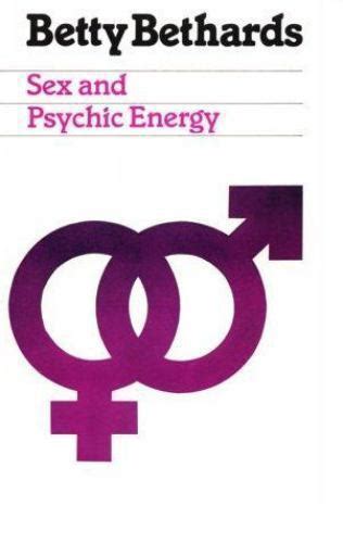 Sex And Psychic Energy By Betty Bethards 1990 Trade Paperback For