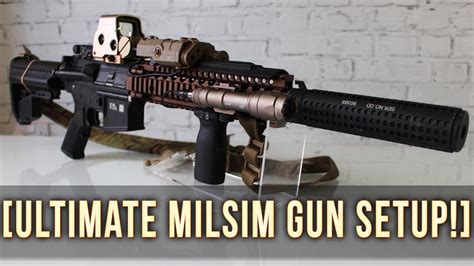 Ultimate Milsim Airsoft Gun Setup Youtube