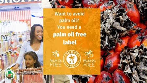 want to avoid palm oil you need a ‘palm oil free label palm oil detectives