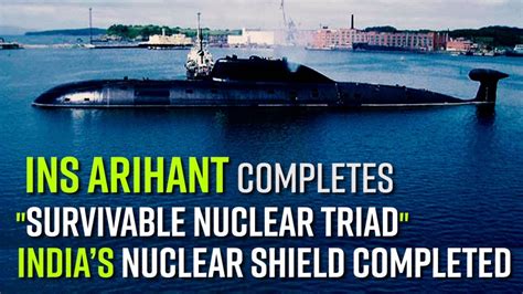 Ins Arihant Completes Indias Survivable Nuclear Triad Youtube