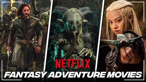 Top 10 Best Epic Fantasy Adventure Movies On Netflix 2022 Best Movies