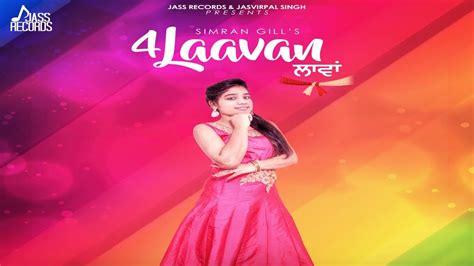 4 Laavan Official Music Video Simran Gill Songs 2018 Jass
