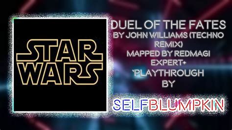 Beat Saber Duel Of The Fates John Williams Techno Remix Mapped