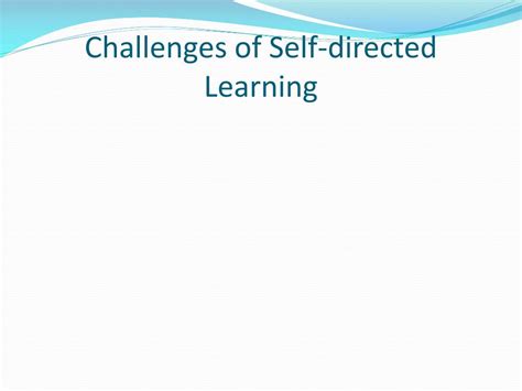 Ppt Challenges Of Self Directed Learning Powerpoint Presentation
