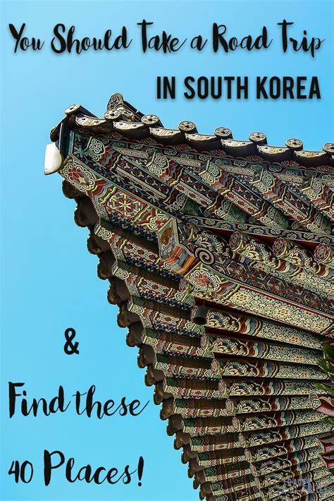 The Ultimate South Korea Road Trip Travel Guide Tips 50 Places To