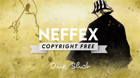 Neffex One Shot Copyright Free Youtube