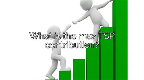 What Is The Max Tsp Contribution Vanessa Benedict