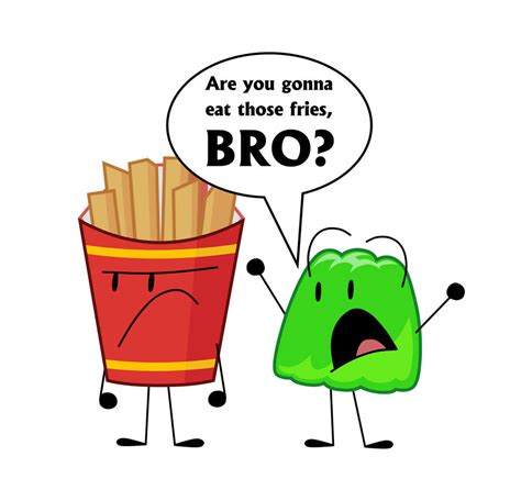 Are You Gonna Eat Those Fries Bro By Ljest2004 On Deviantart