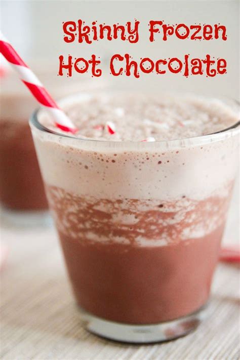 skinny frozen hot chocolate recipe frozen hot chocolate food yummy drinks