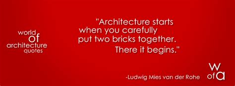 World Of Architecture Architecture Quote 6 Ludwig Mies Van Der Rohe