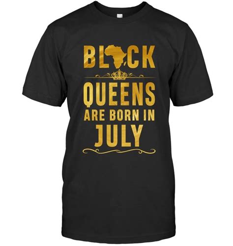 Queens Are Born In July Birthday T Shirt For Black Women Shirts