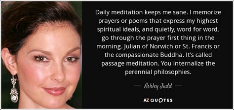 Ashley Judd Quote Daily Meditation Keeps Me Sane I