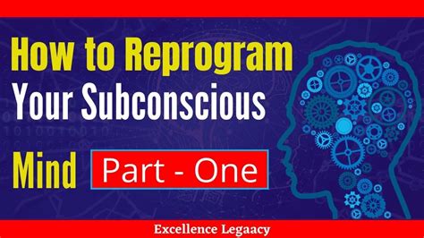 How To Reprogram Your Subconscious Mind Part One Youtube