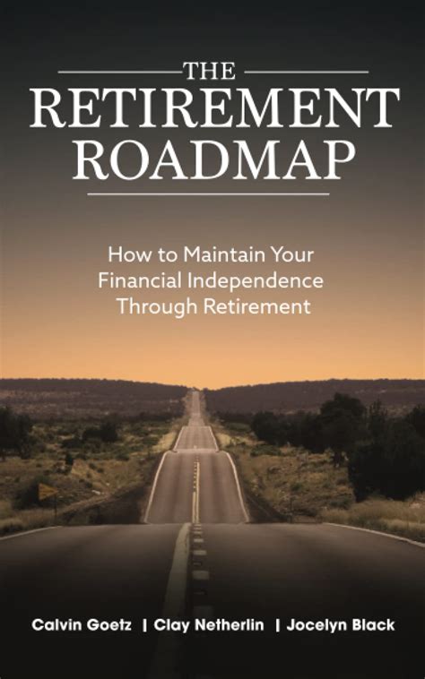The Retirement Roadmap How To Maintain Your Financial Independence