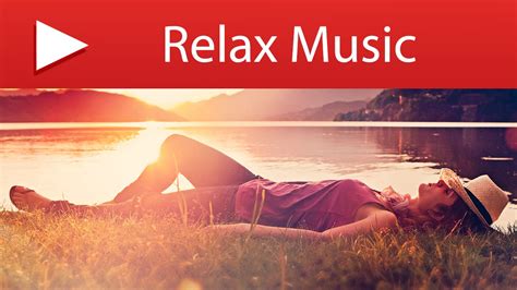 15 Minutes Relaxation Music For Positive Thinking Soothing Music For