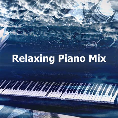 Relaxing Piano Mix Album By Piano Relaxation Spotify
