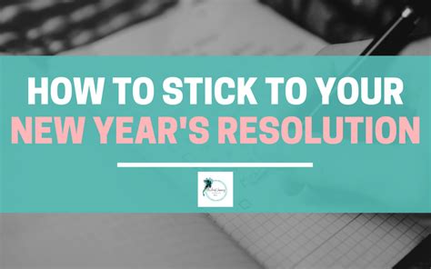 Ways To Stick To Your New Years Resolution Resilient Journey